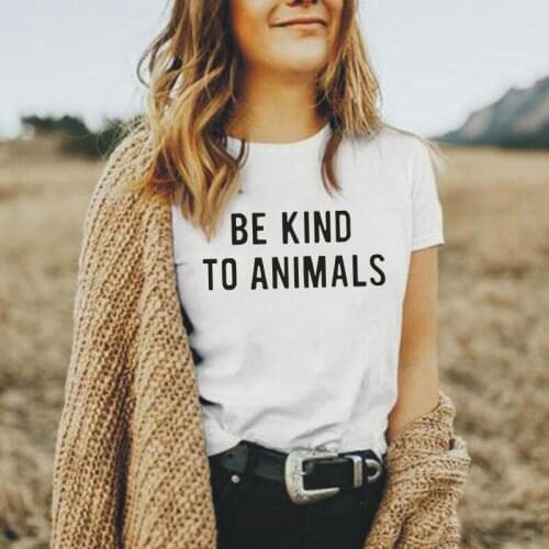 Be Kind To Animals Letter T Shirt Women Tops Graphic T-shirt Hipster Short Sleeve Shirt Tee Shirt Femme Vegan Women Tshirt