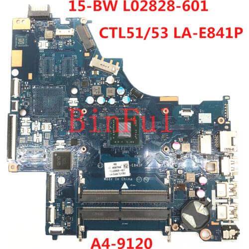 High quality For HP 15-BW Laptop motherboard L02828-601 CTL51/53 LA-E841P With A4-9120 CPU 100% full Tested OK