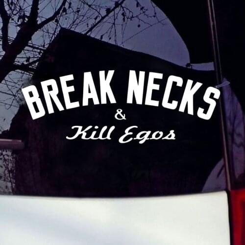 EmpireYing 3 Sizes 8 Colors Lettering Art Funny Slogan Break Necks Kill Egos Stance Royal Car Sticker Wall Decor Decal Gifts