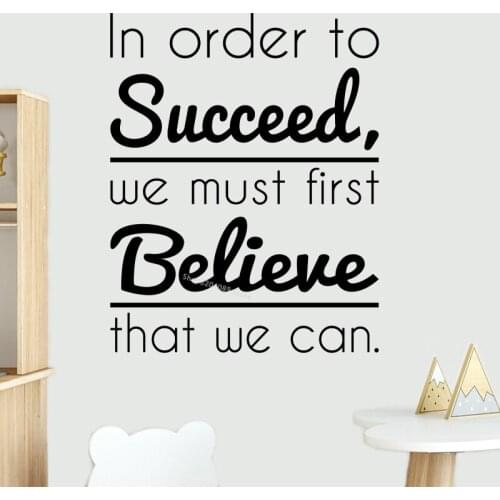 In order to Succeed we must first Believe that we can Quote Wall Sticker Inspirational Office Motivation Business Decals DG260