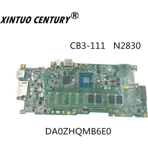 DA0ZHQMB6E0 FOR Acer CB3-111 Intel Motherboard NB.MRC11.001 NBMRC11001 N2830 CPU