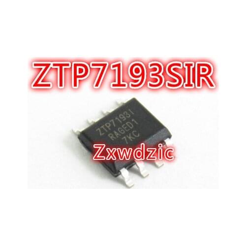 10PCS ZTP7193I ZTP7193SIR SOP-8 ZTP71931 SOP8 ZTP7193SI SOP ZTP7193 original