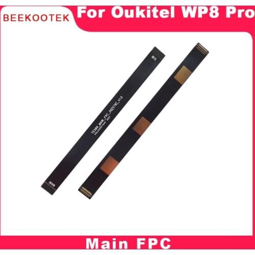 Oukitel WP8 pro Main Board FPC Original Main Ribbon flex cable FPC Accessories part replacement for OUKITEL WP8 pro CellPhone