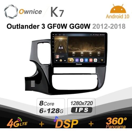 K7 Ownice 6G+128G Android 10.0 Car Radio For Mitsubishi Outlander 3 2012 - 2018 Multimedia 4G LTE GPS Navi 360 BT 5.0 Carplay