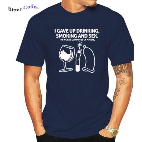 Funny Humor Joke I Giving Up Drinking Smoking And Sex T shirt Men Summer Short Sleeve O Neck Cotton Print T-shirt Plus Size