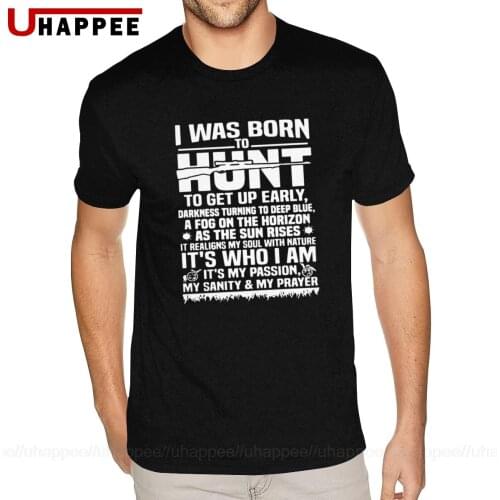 Wholesale I Was Born Hunt To Get Up Early It S Who I Am Hunt Shirt for Men Cheap Custom Short Sleeve Pure Cotton O-neck T Shirt