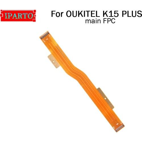 OUKITEL K15 PLUS Main Board FPC 100% Original Main Ribbon flex cable FPC Accessories part replacement for OUKITEL K15 PLUS Phone