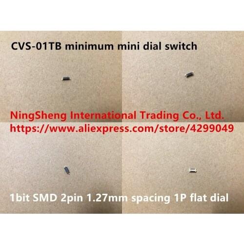 Original new 100% CVS-01TB minimum mini dial switch 1 bit SMD 2pin 1.27mm spacing 1P flat dial