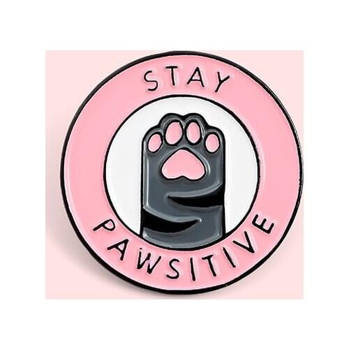 Stay Positive Enamel Pin Custom Cat Kitten Paws Brooches Badge Bag Shirt Lapel Buckle Cartoon Animal Jewelry Gift Friends