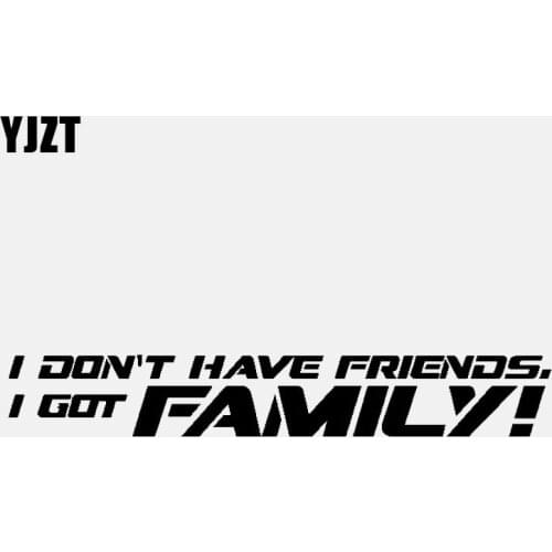 YJZT 17.8CM*2.7CM Fashion Reflective I DONT HAVE FRIENDS I GOT FAMILY Car Sticker Decal Vinyl C11-2091