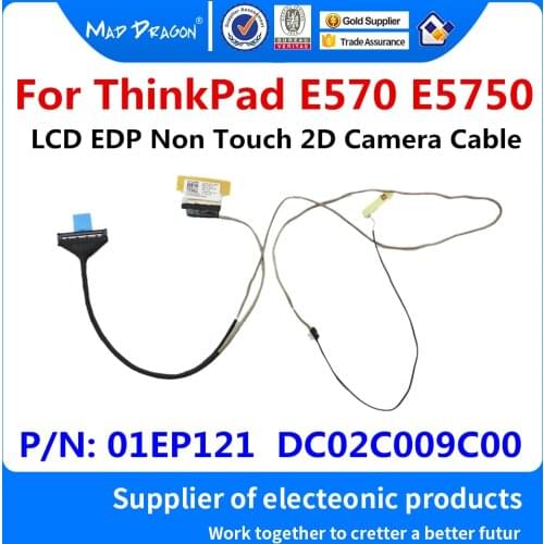 New Original Laptop LCD eDP Cable Non Touch 2D Camera Mic Cable Wire For Lenovo ThinkPad E570 E5750 P/N: 01EP121 DC02C009C00