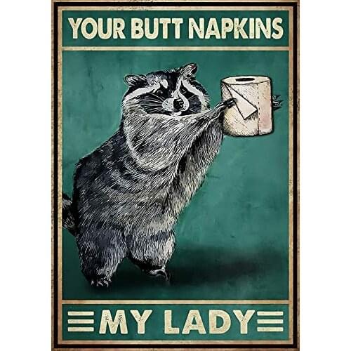 Raccoon Your Butt Napkins My Lady Tin Sign Retro Kitchen Restaurant Farm Bathroom People Cave Farm Wall Decoration Iron Metal
