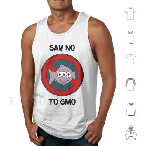 Say No To Gmo Tank Tops Vest 100% Cotton Genetically Modified Organisms Genetically Modified Organism Ge