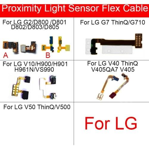 Proximity Light Sensor Flex Ribbon For LG G2 G7 V10 V40 V50 ThinQ D800 D801 D802 D803 D805 G710 H900 H901 H961N VS990 V405