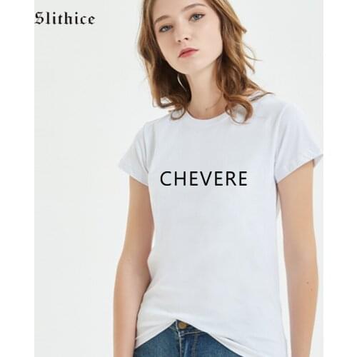 Slithice Streetwear CHEVERE Letter Print T-shirts Hipster Women Tshirt Streetwear Casual female clothing