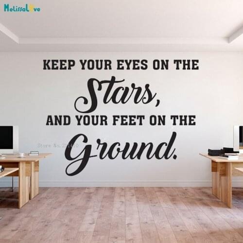 Keep Your Eyes On The Stars And Your Feet On The Ground Quote Wall Sticker Daily Business Worker inspiration Murals Gift YT2713