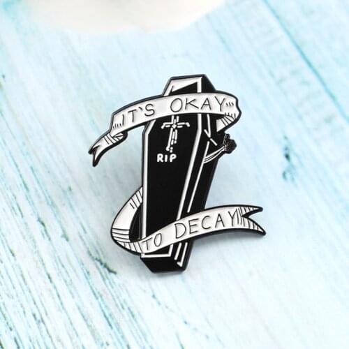 Coffin Gothic Enamel Brooch Banner ITS OKAY TO DECAY RIP Cross Dark Bara Pins Backpack Shirt Badge Halloween Neutral Gifts