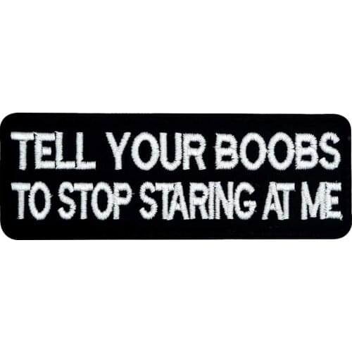 TELL YOUR BOOBS TO STOP ATARING AT ME Name Tag Embroidered Label Punk Biker Patches Apparel Accessories Badge