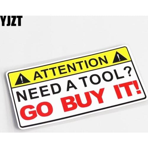 YJZT 13.5CM*6.8CM Personality ATTENTION NEED A TOOL GO BUY IT! Decal Car Sticker PVC 13-0545