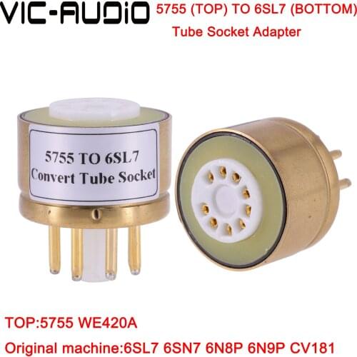1PC 5755 WE420A (Top) TO 6SN7 6SL7 6N9P (Bottom) 9Pin TO 8Pin Tube DIY Audio Vacuum Tube Adapter Socket Converter Amplifier DIY