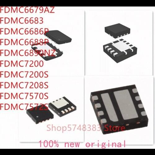 10PCS/LOT FDMC6679AZ FDMC6683 FDMC6686P FDMC6688P FDMC6890NZ FDMC7200 FDMC7200S FDMC7208S FDMC7570S FDMC7572S IC