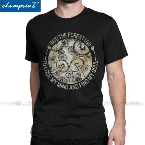Into The Forest I Go To Lose My Mind Find My Soul T Shirt Mens Humorous T-Shirt Hippie Nature Camping Tee Shirt Plus Size