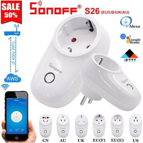 Sonoff S26 WiFi Smart Socket US/UK/CN/AU/EU Wireless Plug Power Sockets Smart Home Switch Work With Alexa Google Home IFTTT