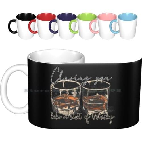 Chasing You Like A Shot Of Whisky-Morgan Wallen Ceramic Mugs Coffee Cups Milk Tea Mug Morgan Wallen Country Country Music