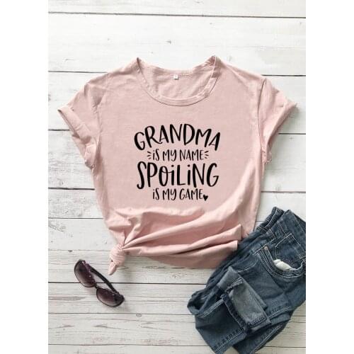 Grandma is my name Spoiling is my game New Arrival Funny Cotton T-shirt New Grandma Shirt Grandma Gift Cute Granny tees R499