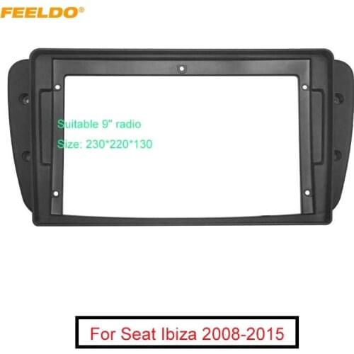FEELDO Car Audio 2DIN Fascia Frame Adapter For Seat Ibiza 2008-2015 9" Big Screen DVD Player Dash Fitting Panel Frame Kit