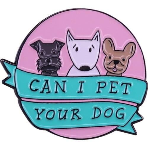 Can I Pet Your Dog Lapel Pin Funny Statement Brooch