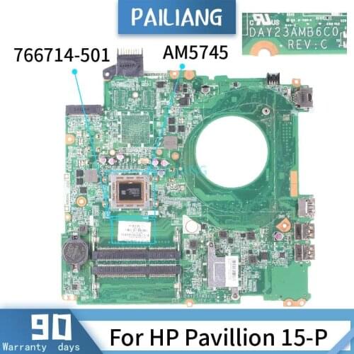 PAILIANG Laptop motherboard For HP Pavillion 15-P Mainboard DAY23AMB6C0 766714-501 Core AM5745 TESTED DDR3
