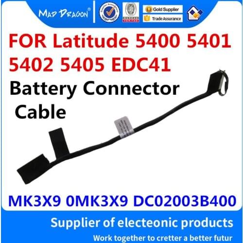 MAD DRAGON Brand laptop NEW Battery Connector Cable For Dell Latitude 5400 5401 5402 5405 EDC41 E5400 MK3X9 0MK3X9 DC02003B400