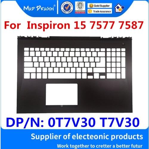NEW original Laptop Replacement NEW Palmrest Upper Cover Case for Dell Inspiron 15 7577 7587 CKF50 AM21K000400 0T7V30 T7V30
