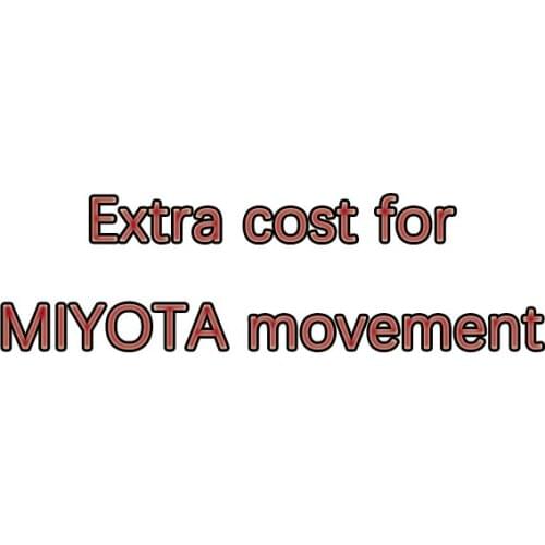 Extra cost for Miyota movement watch