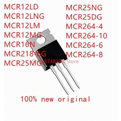 10PCS MCR12LD MCR12LNG MCR12LM MCR12MG MCR16N MCR218-6G MCR25MG MCR25NG MCR25DG MCR264-4 MCR264-10 MCR264-6 MCR264-8 TO-220