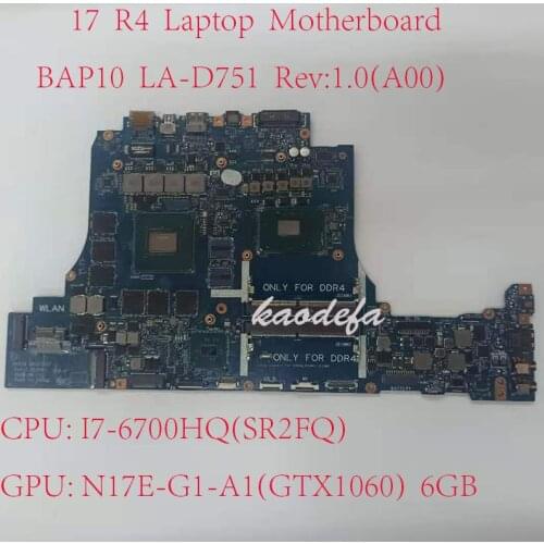 BAP10 LA-D751P For Dell Alienware 17 R4 laptop Motherboard Mainboard rev:1.0(A00) CPU:I7-6700HQ GPU:GTX1060 6GB RAM:DDR4 Test OK