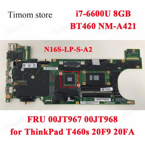 FRU 00JT967 00JT968 for ThinkPad T460s 20F9 20FA CPU i7-6600U 8GB RAM Laptop Independent Motherboards N16S-LP-S-A2 BT460 NM-A421