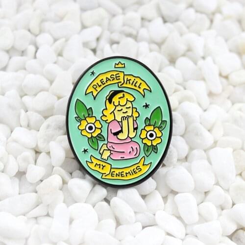 Cartoon Geometry Round Cute Princess Pray for Enamel Brooch PLEASE KILL MY ENEMIES Badge Shirt Bag Pin Cute Gift For Kid