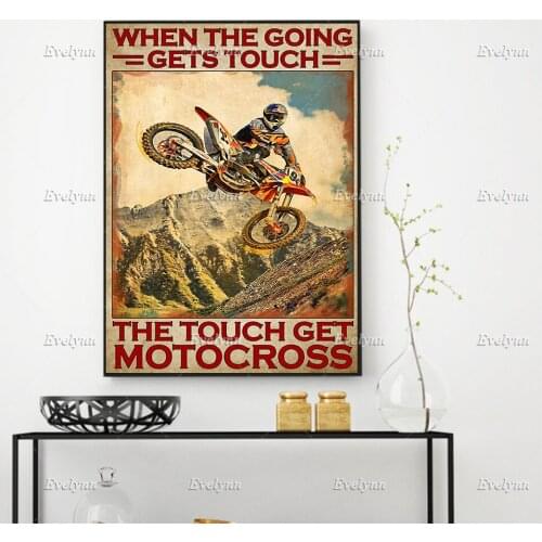 Motocross Dirt Bike Biker Retro Poster When The Going Gets Touch Wall Art Prints Home Decor Canvas Unique Gift Floating Frame