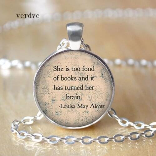 New She is too fond of Books and it has turned her Brain Little Women Quote Necklace Glass Pendant Necklaces Fashion Jewelry
