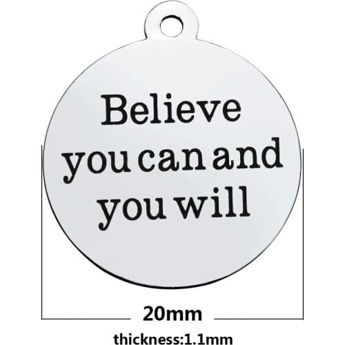 20pcs Vintage Stainless steel Round Tag lettering Believe you can and you will Charms For bracelet Jewelry Accessories Pendant
