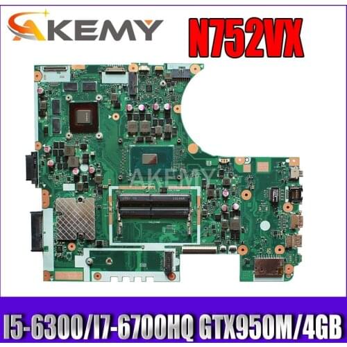 Akemy N752VX I5-6300 / I7-6700HQ CPU GTX950M/4GB laptop motherboard for ASUS N752 N752V N752VX N752VW laptop Motherboard