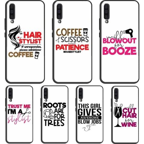 HAIR STYLIST HAIRDRESSER SALON QUOTES For Samsung A21S A20e A02S A20 A40 A50 A70 A12 A32 A42 A52 A72 A31 A41 A51 A71 Phone Case