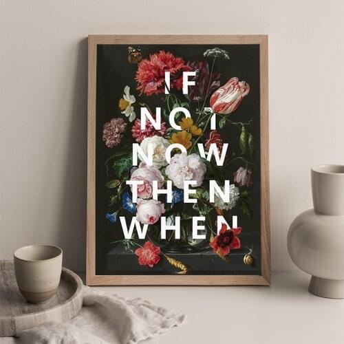 FLORAL Still Life Art Print If Not Now Then When Quote Gallery Wall Art Canvas Painting Vintage Flower Poster Living Room Decor