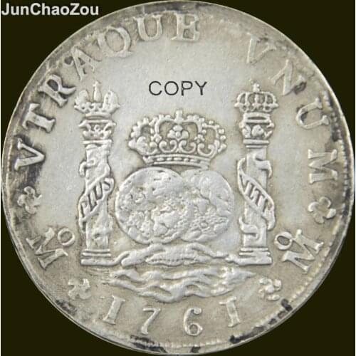 Spain Coins 1761 90% Silver 8.MM. pillars Dollar Copy Coin High Quality