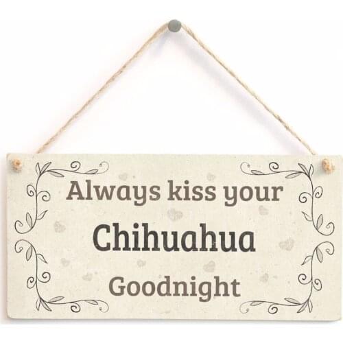 Meijiafei Always Kiss Your Chihuahua Goodnight - Charming Home Accessory Sign Sign For Chihuahua Dog Owners 10"x5"