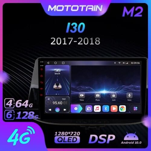 Mototain Autoradio automotive Radio 2 Din for Hyundai I30 2017 - 2018 Android 10.0 Multimedia 4G LTE 6G Ram 128G Rom DSP