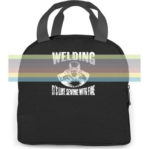 S Welding Its Like Sewing with Fire Deluxe Softer New Female women men Portable insulated lunch bag adult