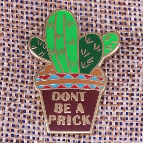 Don't Be A Prick Lapel Pin Badge Gifts for Cactus Lovers Enamel pin